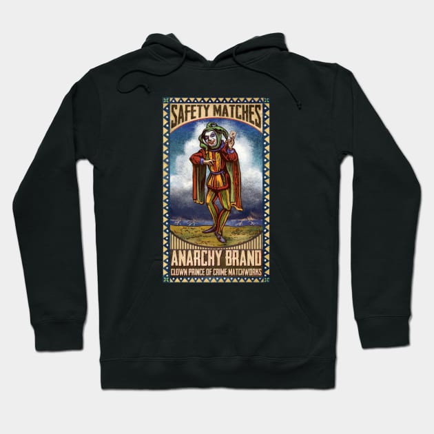 Anarchy Matches Hoodie by ChetArt